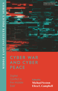 Cyber War and Cyber Peace: Digital Conflict in the Middle East