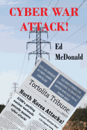 Cyber War Attack!: The Future Comes Rushing at Us with All the Inevitability of Sundown