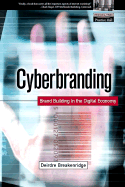 Cyberbranding: Brand Building in the Digital Economy - Breakenridge, Deirdre