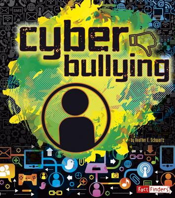 Cyberbullying (Tech Safety Smarts) - Baker, Frank (Consultant editor), and Schwartz, Heather E