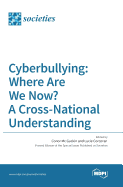 Cyberbullying: Where Are We Now? a Cross-National Understanding