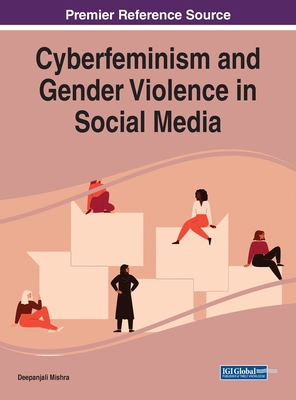 Cyberfeminism and Gender Violence in Social Media - Mishra, Deepanjali (Editor)