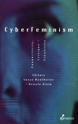Cyberfeminism - Hawthorne, Susan, PhD (Editor), and Klein, Renate (Editor)