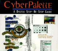 Cyberpalette: A Digital Step-By-Step Guide - Ziegler, Kathleen, and Greco, Nick