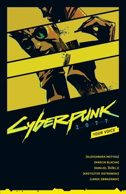 Cyberpunk 2077: Your Voice - Motyka, Aleksandra, and Blacha, Marcin