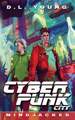 Cyberpunk City Book Four: Mindjacked - Young, D L