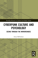 Cyberpunk Culture and Psychology: Seeing Through the Mirrorshades
