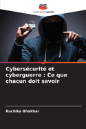 Cyberscurit et cyberguerre: Ce que chacun doit savoir