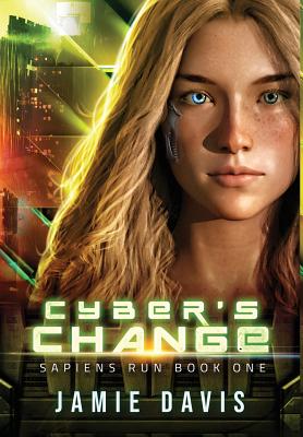 Cyber's Change: Sapiens Run Book 1 - Davis, Jamie