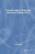 Cybersecurity of Industrial Internet of Things (Iiot)