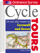 Cycle Tours: 24 One-day Routes in Devon and Cornwall - Cotton, Nick (Editor)