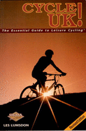 Cycle UK!: The Essential Guide to Leisure Cycling - Lumsdon, Les