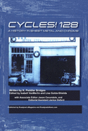Cycles 128!: A History in Sheet Metal and Chrome