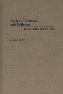 Cycles of Inflation and Deflation: Money, Debt, and the 1990s