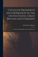 Cycles of Prosperity and Depression in the United States, Great Britain and Germany: A Study of Monthly Data 1902-1908, Issues 5-7