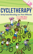 Cycletherapy: Grief and Healing on Two Wheels