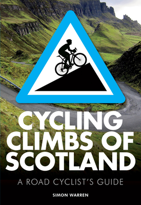 Cycling Climbs of Scotland - Warren, Simon