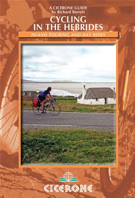 Cycling in the Hebrides: Island touring and day rides - Barrett, Richard