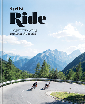 Cyclist - Ride: The greatest cycling routes in the world - Cyclist