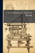 Cyclopedia of Textile Work