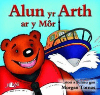 Cyfres Alun yr Arth: Alun yr Arth ar y Mor