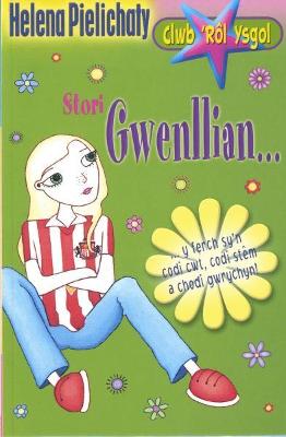 Cyfres Clwb 'Rol Ysgol: 4. Stori Gwenllian... - Pielichaty, Helena, and Morse, Dafydd a Mandi (Translated by)