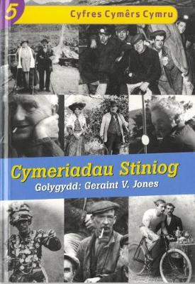 Cyfres Cymers Cymru: 5. Cymeriadau Stiniog - Jones, Geraint V. (Editor)