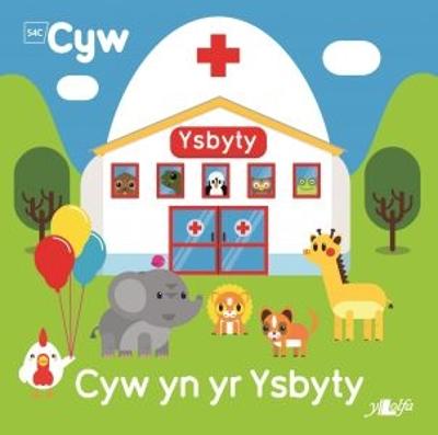 Cyfres Cyw: Cyw yn yr Ysbyty - Llyn, Anni, and Thomas, Bait & Debbie (Illustrator)