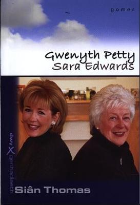 Cyfres Dwy Genhedlaeth: 2. Gwenyth Petty a Sara Edwards - Thomas, Si?n (Editor)