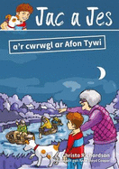 Cyfres Jac a Jes: Jac a Jes a'r Cwrwgl ar Afon Tywi