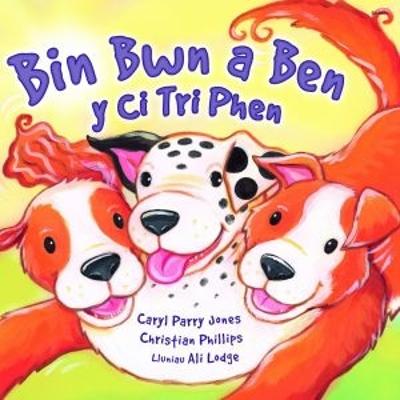 Cyfres Parc y Bore Bach: Bin Bwn a Ben y Ci Tri Phen - Jones, Caryl Parry, and Phillips, Christian, and Lodge, Ali (Illustrator)