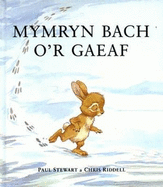 Cyfres Storiau Cwningen a Draenog: Mymryn Bach o'r Gaeaf