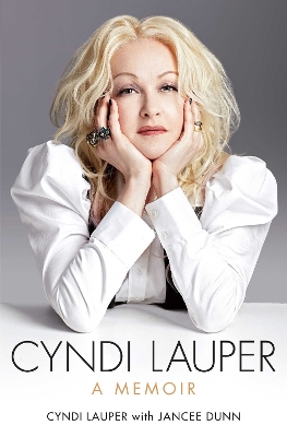 Cyndi Lauper: A Memoir - Lauper, Cyndi