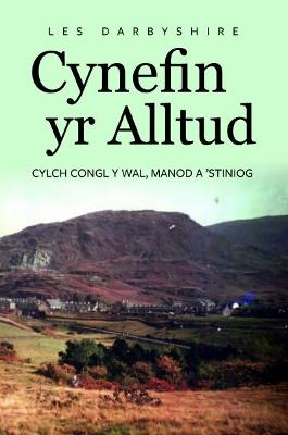 Cynefin yr Alltud, Cylch Congl y Wal, Manod a 'Stiniog: Cylch Congl y Wal, Manod a 'Stiniog - Darbyshire, Les