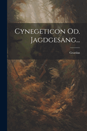 Cynegeticon Od. Jagdgesang...