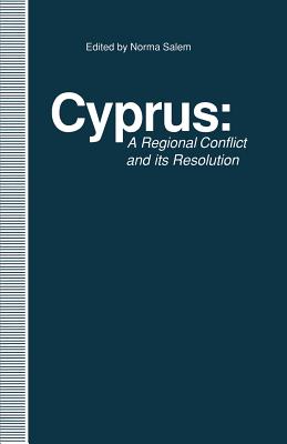 Cyprus: A Regional Conflict and Its Resolution - Salem, Norma