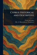 Cyprus: Historical and Descriptive