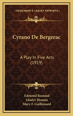 Cyrano de Bergerac: A Play in Five Acts (1919) - Rostand, Edmond, and Thomas, Gladys (Translated by), and Guillemard, Mary F (Translated by)