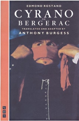 Cyrano de Bergerac: Translated by Anthony Burgess - Rostand, Edmond, and Burgess, Anthony