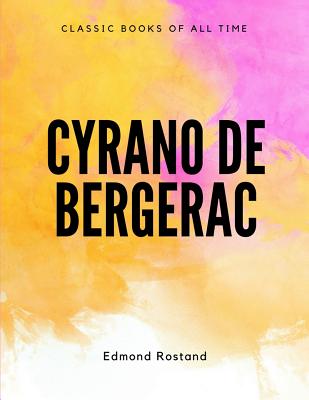 Cyrano de Bergerac - Rostand, Edmond