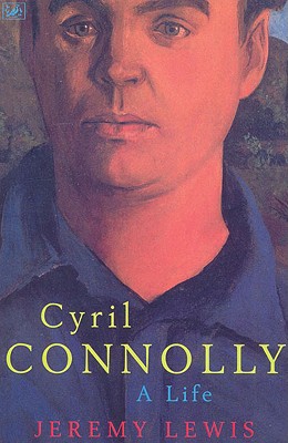 Cyril Connolly: A Life - Lewis, Jeremy