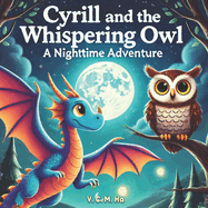 Cyrill and the Whispering Owl- A Nighttime Adventure