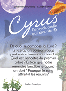 Cyrus 2: L'Encyclop?die Qui Raconte