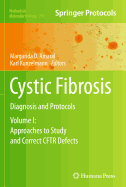 Cystic Fibrosis: Diagnosis and Protocols, Volume I: Approaches to Study and Correct CFTR Defects