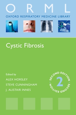 Cystic Fibrosis - Horsley, Alex (Editor), and Cunningham, Steve (Editor), and Innes, J Alastair (Editor)