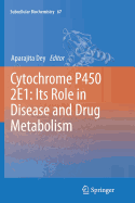 Cytochrome P450 2e1: Its Role in Disease and Drug Metabolism