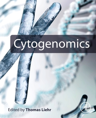 Cytogenomics - Liehr, Thomas (Editor)