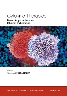 Cytokine Therapies: Novel Approaches for Clinical Indications, Volume 1182 - Donnelly, Raymond P (Editor)