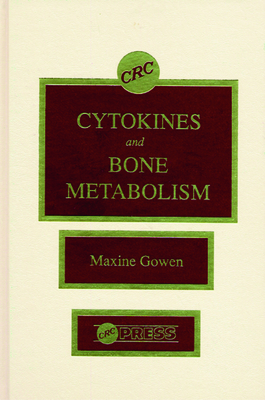 Cytokines and Bone Metabolism - Horowitz, Mark (Contributions by), and Gowen, Maxine, and Mundy, Gregory R (Contributions by)