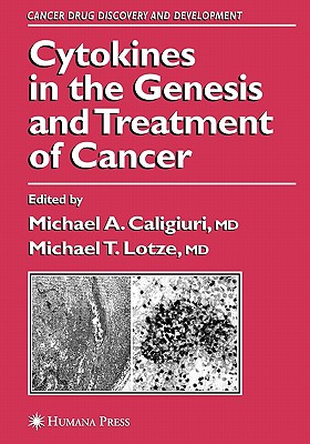 Cytokines in the Genesis and Treatment of Cancer - Caligiuri, Michael A. (Editor), and Lotze, Michael T. (Editor)